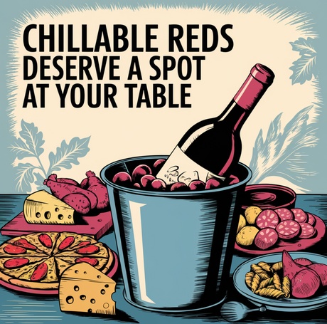 Why Chillable Reds Deserve a Spot at the Table